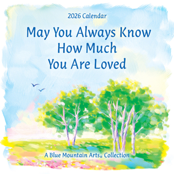 2026 May You Always Know How Much You Are Loved