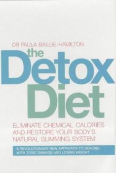 Hardcover The Detox Diet: Eliminate Chemical Calories and Restore Your Body's Natural Slimming System Book