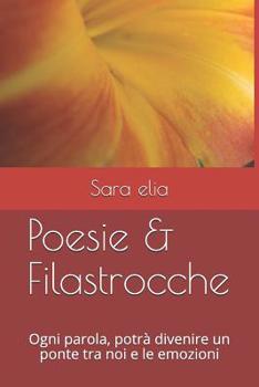 Paperback Poesie & Filastrocche: Ogni parola, potrà divenire un ponte tra noi e le emozioni [Italian] Book