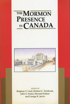 Hardcover The Mormon Presence In Canada Book