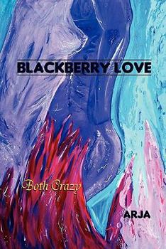 Paperback Blackberry Love: Both Crazy Book