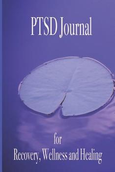 Paperback PTSD Journal for Recovery, Wellness and Healing Book