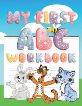 Paperback My First ABC Handwriting Workbook: Trace, Write and Learn Alphabet for Kids Age 4-7 Book