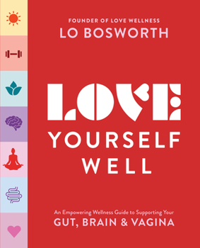 Paperback Love Yourself Well: An Empowering Wellness Guide to Supporting Your Gut, Brain, and Vagina Book