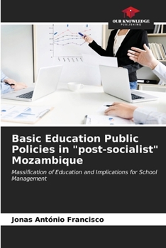 Paperback Basic Education Public Policies in "post-socialist" Mozambique Book