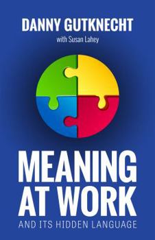 Paperback Meaning at Work: And Its Hidden Language Book