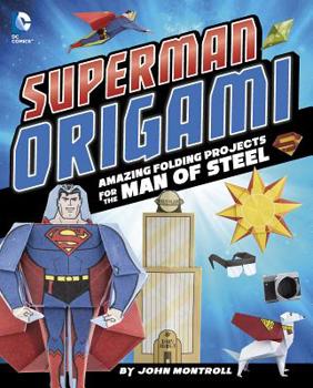 Hardcover Superman Origami: Amazing Folding Projects Featuring the Man of Steel Book