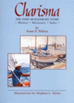 Paperback Charisma : The John Muilenburg Story - Minister - Missionary - Sailor Book