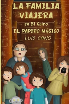 Paperback La Familia Viajera en El Cairo: El papiro mágico [Spanish] Book