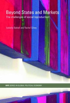 Paperback Beyond States and Markets: The Challenges of Social Reproduction Book