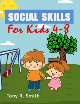 Paperback Social Skills for Kids 4-8: Making Friends and Being Social Book