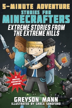 Paperback Extreme Stories from the Extreme Hills: 5-Minute Adventure Stories for Minecrafters Book