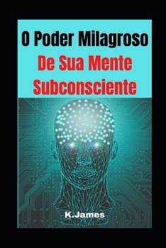 Paperback O Poder Milagroso De Sua Mente Subconsciente [Portuguese] Book