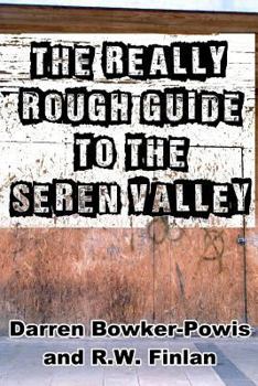 Paperback The Really Rough Guide To The Seren Valley Book