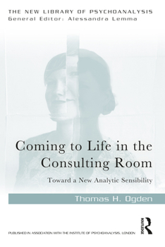 Paperback Coming to Life in the Consulting Room: Toward a New Analytic Sensibility Book