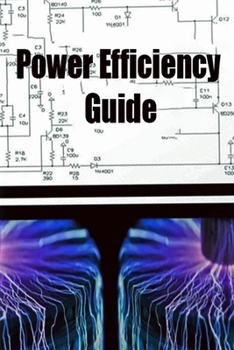 Paperback Power Efficiency Guide: Easily Generate Amounts Of Energy Book