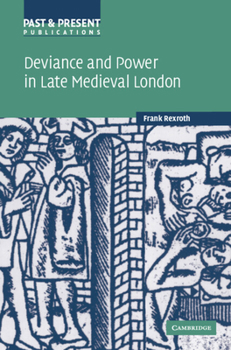 Hardcover Deviance and Power in Late Medieval London Book