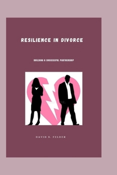 Paperback Resilience in Divorce: Building a Successful Partnership Book