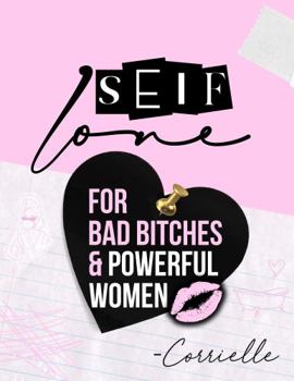 Paperback Self Love for Bad Bitches and Powerful Women Book