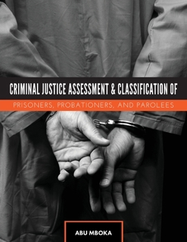 Paperback Criminal Justice Assessment and Classification of Prisoners, Probationers, and Parolees Book