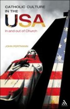 Paperback Catholic Culture in the USA: In and Out of Church Book