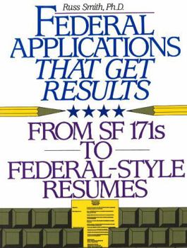 Paperback Federal Applications That Get Results: From SF 171s to New Electronic Applications Book