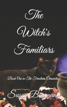 The Witch's Familiars: Book One in The Familiars Chronicles