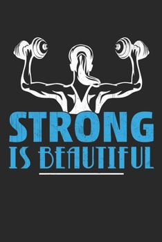Strong is Beautiful: Funny Gym Journal,Gym gifts Lined journal paperback notebook 100 page ,gift journal/agenda/notebook to write, great gift, 6 x 9 Notebook