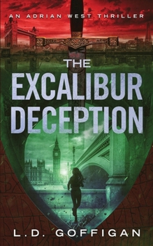 The Excalibur Deception: An Archaeological Thriller (Adrian West Adventures)