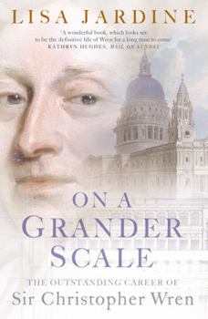 Paperback On a Grander Scale : The Outstanding Career of Sir Christopher Wren Book