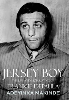 Hardcover Jersey Boy: The Life and Mob Slaying of Frankie Depaula Book