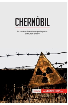 Paperback Chernóbil: La catástrofe nuclear que impactó al mundo entero [Spanish] Book