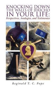 Knocking Down the Walls of Jericho in Your Life: Perspectives, Analogies, and Testimonies