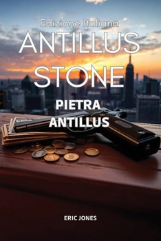 Pietra Antillus: Antillus Stone : Edizione Italiana (Italian Edition)