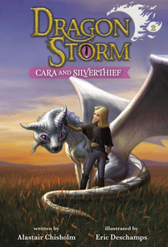 Dragon Storm #2: Cara and Silverthief - Book #2 of the Dragonstorm