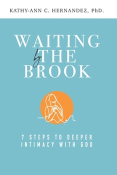 Paperback Waiting by the Brook: Seven Steps to Deeper Intimacy With God Book