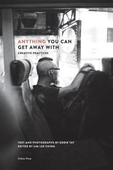 Paperback Anything You Can Get Away With: Creative Practices Book