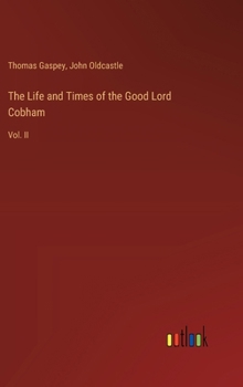 Hardcover The Life and Times of the Good Lord Cobham: Vol. II Book