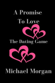 Paperback A Promise To Love: The Dating Game Book