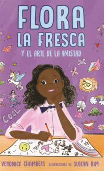 Flora La Fresca Y El Arte de la Amistad (Flora La Fresca & the Art of Friendship)