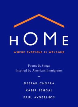 Hardcover Home: Where Everyone Is Welcome: Poems & Songs Inspired by American Immigrants Book