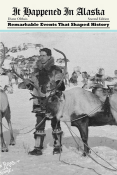 Paperback It Happened in Alaska: Remarkable Events that Shaped History Book
