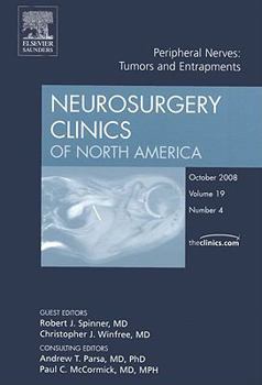 Hardcover Peripheral Nerve: Tumors and Entrapments, an Issue of Neurosurgery Clinics: Volume 19-4 Book