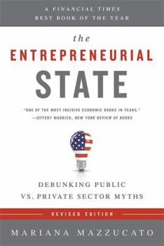 Paperback The Entrepreneurial State: Debunking Public vs. Private Sector Myths Book