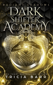 Radiant Shadows (Dark Shifter Academy)
