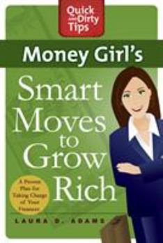 Money Girl's Smart Moves to Grow Rich - Book  of the Quick and Dirty Tips