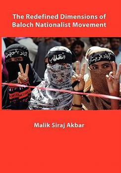 Paperback The Redefined Dimensions of Baloch Nationalist Movement Book