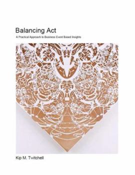 Paperback Balancing Act: A Practical Approach to Business Event Based Insights Book