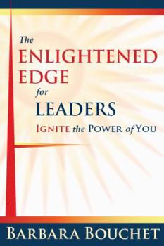 Paperback The Enlightened Edge for Leaders: Ignite the Power of You Book