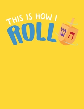 Paperback This Is How I Roll: Composition Notebook School Journal Diary - Hanukkah Jewish Festival Of Lights - Gifts Kids Children December Holiday- Book